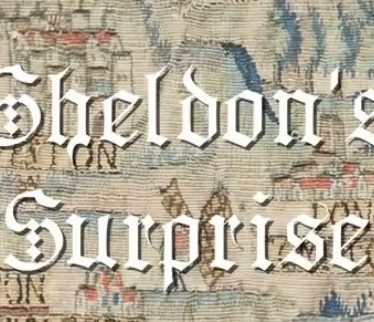 The Sheldon Tapestry - Sheldon's Surprise