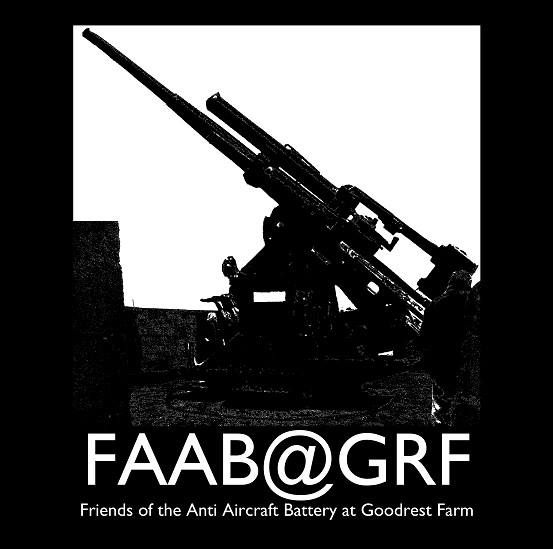 Friends of the AntiAircraft Battery at Goodrest Farm (FAABGRF) Our