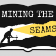 About Mining the Seams