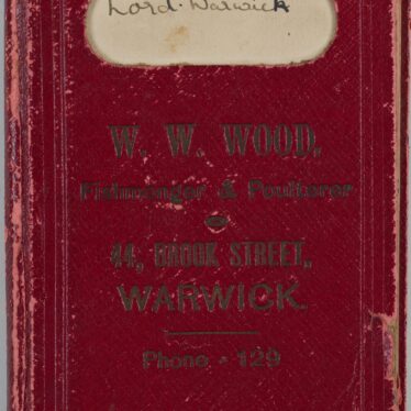 The front cover of Lord Warwick's order book with Walter Wood. The front cover of Lord Warwick's order book with Walter Wood. The book is covered in a red leather and shows signs of wear on the spine and edges of the book. Embossed in faded gold are the words ' W.W.Wood Fishmonger and Poulterer. 44 Brook Street, Warwick. Phone 129'. At the top of the front cover there is a horizontal lozenge shape cut out revealing paper in side the cover. Hand written inside the lozenge shape are the words 'Lord Warwick'. | Warwickshire County Record Office reference CR5135/05